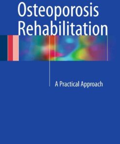 Osteoporosis Rehabilitation: A Practical Approach