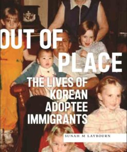 Out of Place: The Lives of Korean Adoptee Immigrants