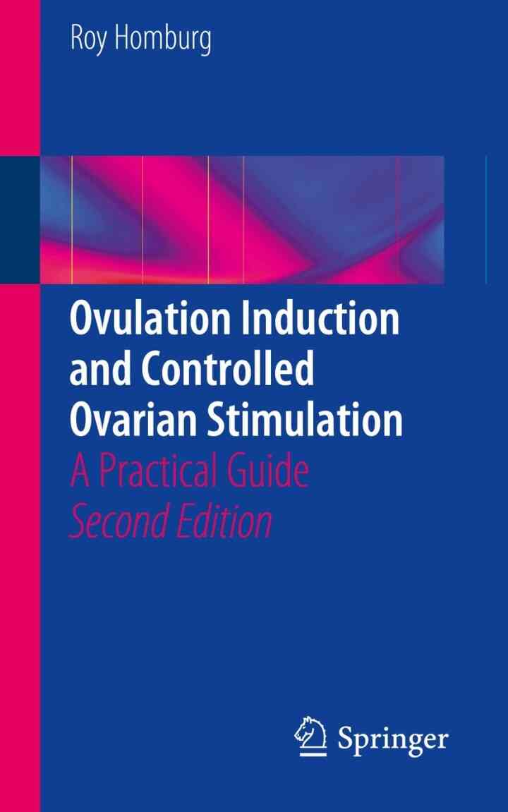 Ovulation Induction and Controlled Ovarian Stimulation: A Practical Guide