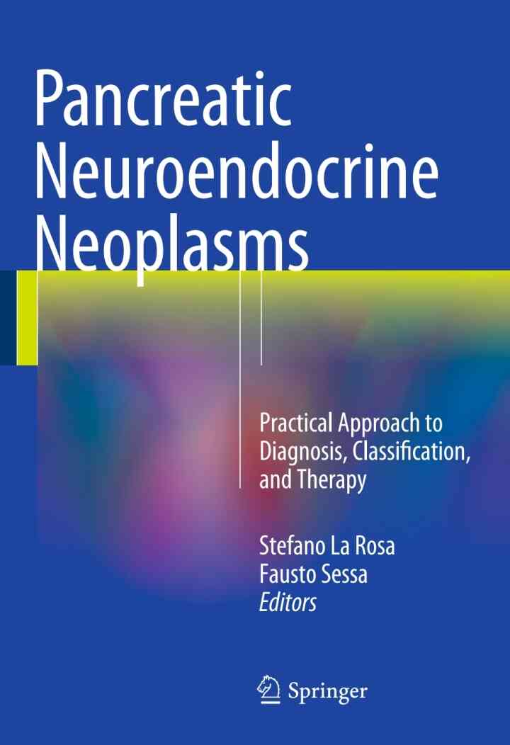 Pancreatic Neuroendocrine Neoplasms: Practical Approach to Diagnosis Classification and Therapy