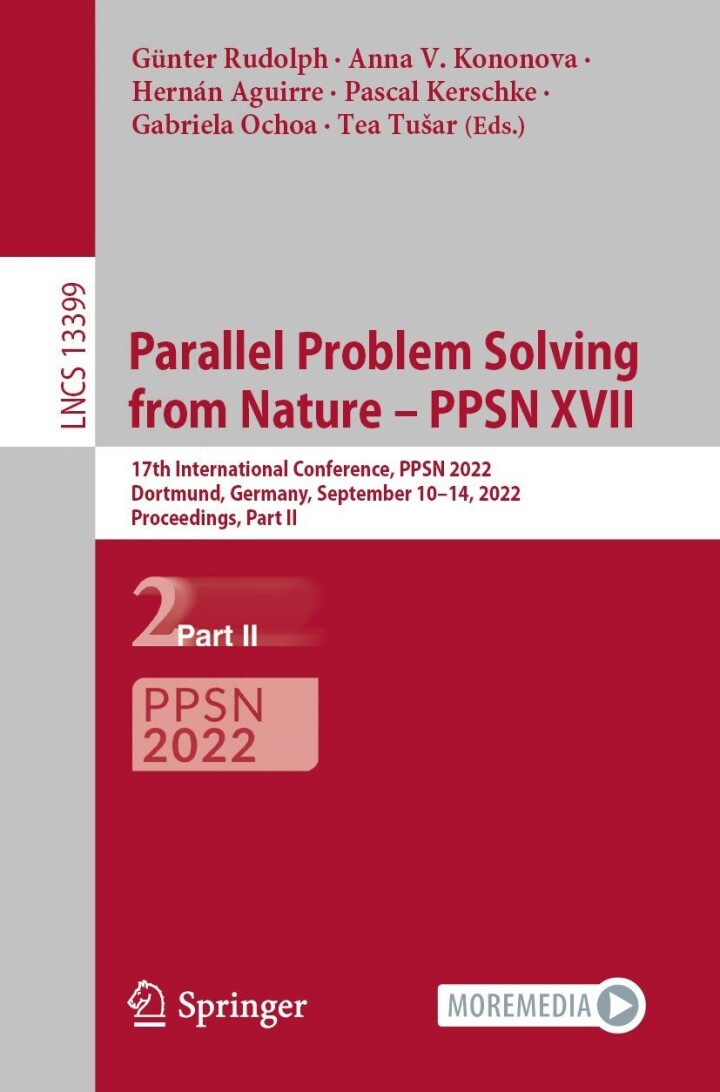 Parallel Problem Solving from Nature ? PPSN XVII: 17th International Conference PPSN 2022 Dortmund Germany September 10?14 2022 Proceedings Part II