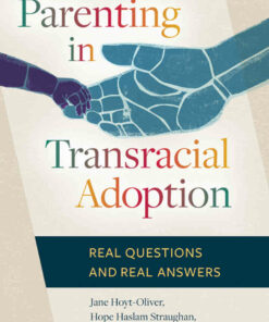 Parenting in Transracial Adoption: Real Questions and Real Answers
