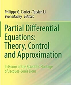 Partial Differential Equations: Theory Control and Approximation: In Honor of the Scientific Heritage of Jacques-Louis Lions
