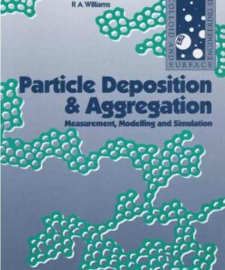 Particle Deposition & Aggregation: Measurement Modelling and Simulation