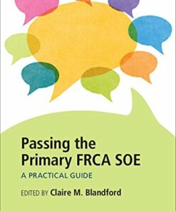 Passing the Primary FRCA SOE: A Practical Guide