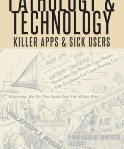 Pathology and Technology: Killer Apps and Sick Users