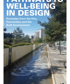 Pathways to Well-Being in Design: Examples from the Arts Humanities and the Built Environment