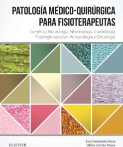 Patolog�a m�dico-quir�rgica para fisioterapeutas: Gen�tica Neurolog�a Neumolog�a Cardiolog�a Patolog�a vascular Hematolog�a y Oncolog�a