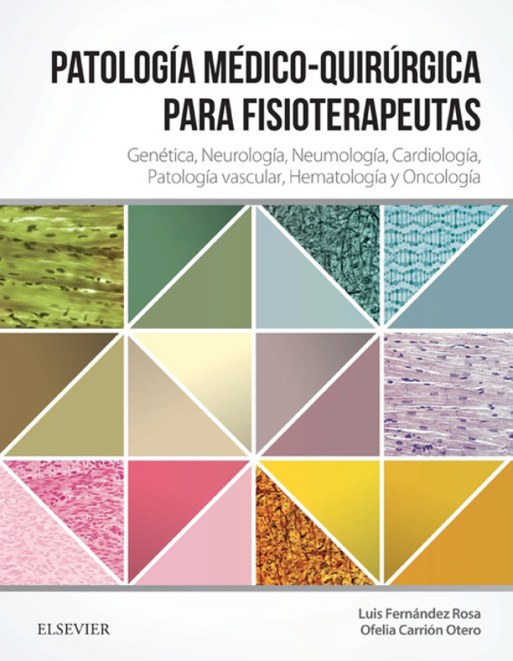 Patolog�a m�dico-quir�rgica para fisioterapeutas: Gen�tica Neurolog�a Neumolog�a Cardiolog�a Patolog�a vascular Hematolog�a y Oncolog�a