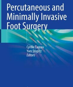 Percutaneous and Minimally Invasive Foot Surgery