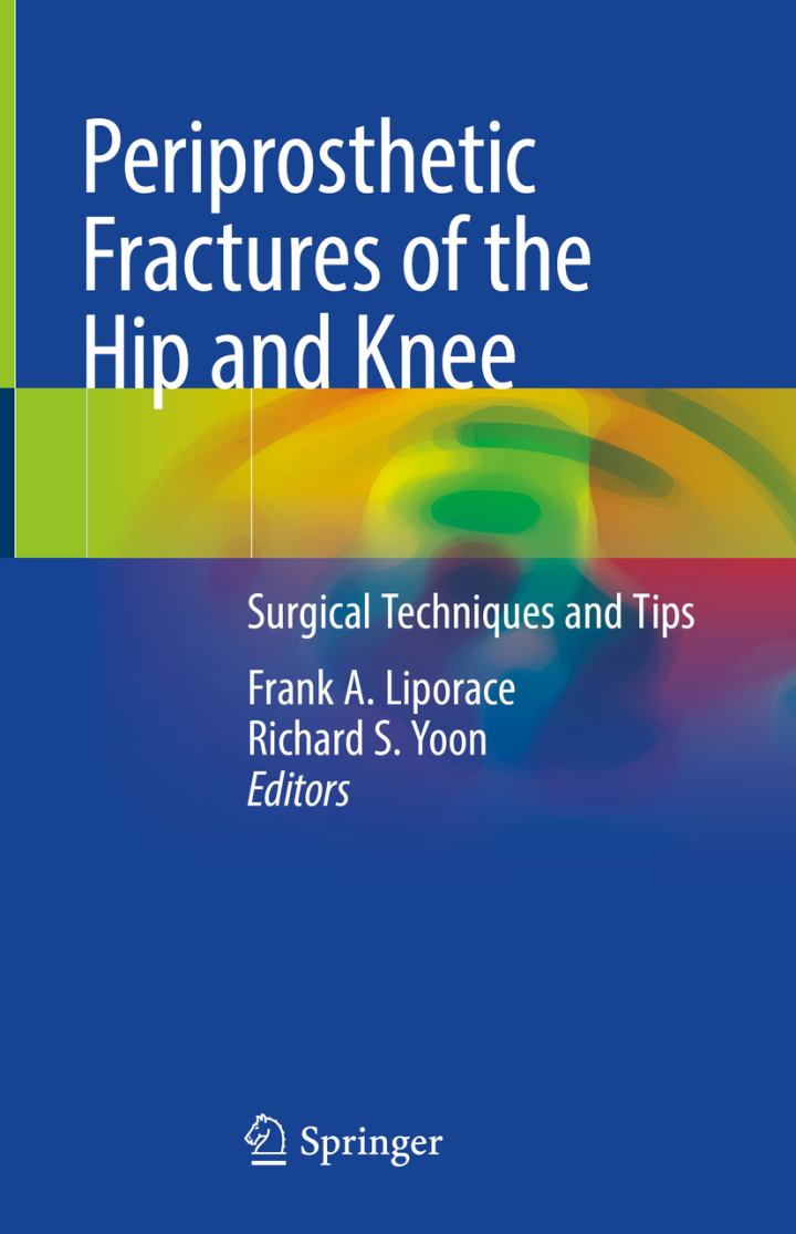 Periprosthetic Fractures of the Hip and Knee: Surgical Techniques and Tips