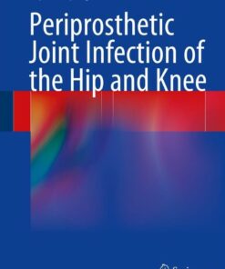 Periprosthetic Joint Infection of the Hip and Knee