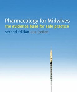 Pharmacology for Midwives: The Evidence Base for Safe Practice