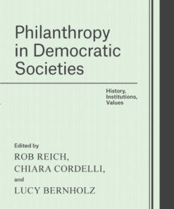 Philanthropy in Democratic Societies: History Institutions Values