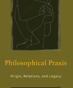 Philosophical Praxis: Origin Relations and Legacy