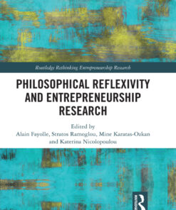 Philosophical Reflexivity and Entrepreneurship Research: New Directions in Scholarship
