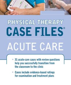 Physical Therapy Case Files: Acute Care