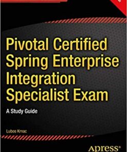 Pivotal Certified Spring Enterprise Integration Specialist Exam: A Study Guide