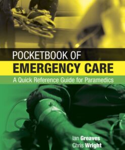 Pocketbook of Emergency Care: A Quick Reference Guide for Paramedics