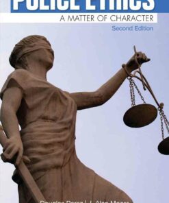 Police Ethics: A Matter of Character 2nd Edition