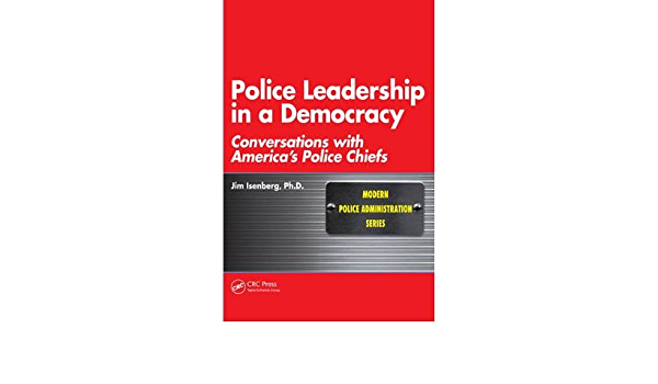 Police Leadership in a Democracy: Conversations with America's Police Chiefs