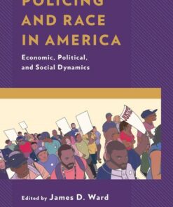 Policing and Race in America: Economic Political and Social Dynamics