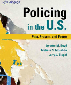 Policing in the U.S.: Past Present and Future 1st Edition