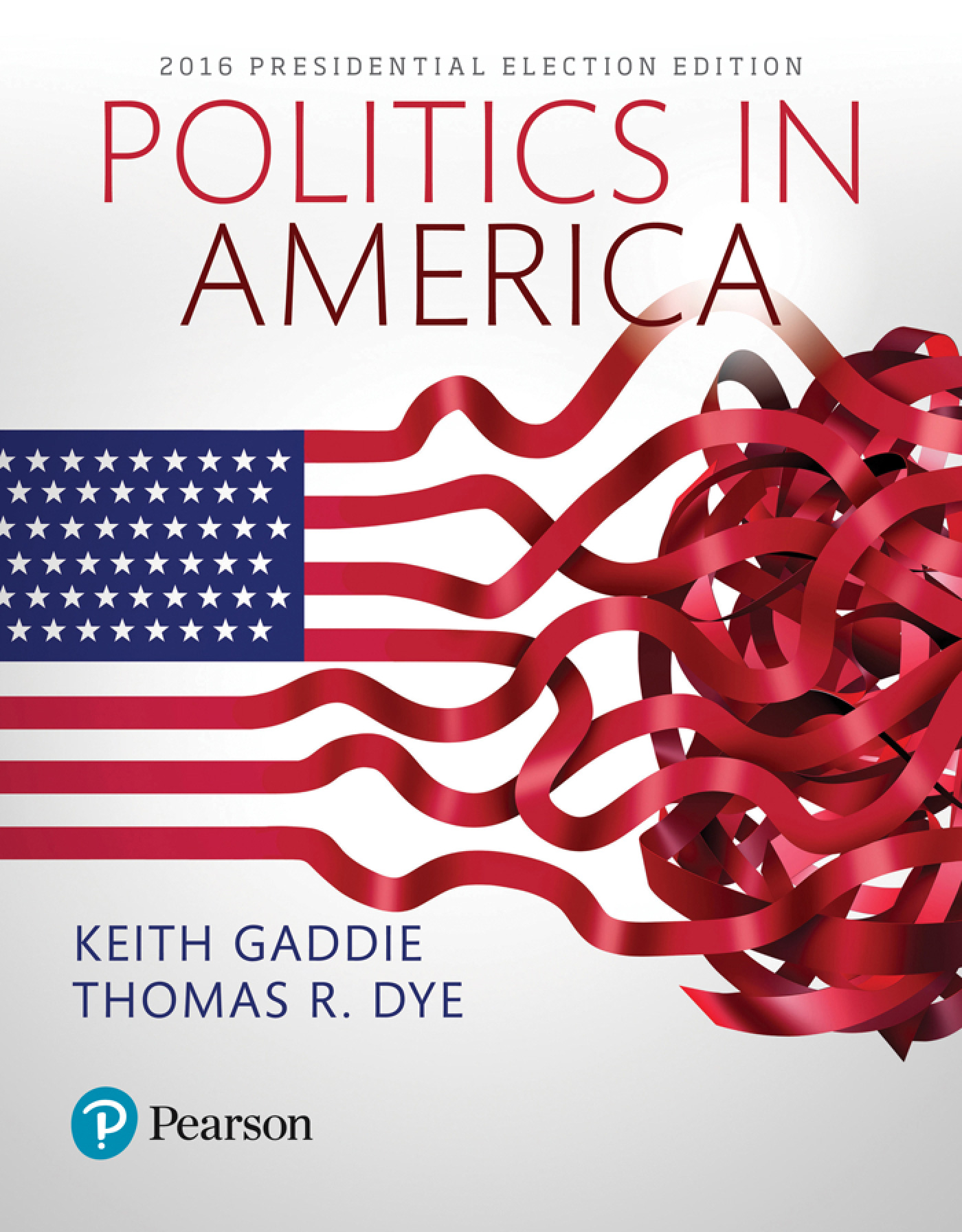Politics in America 2016 Presidential Election Edition