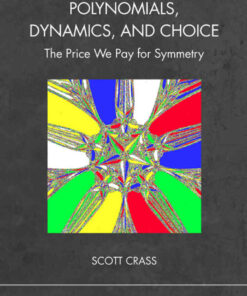 Polynomials Dynamics and Choice: The Price We Pay for Symmetry
