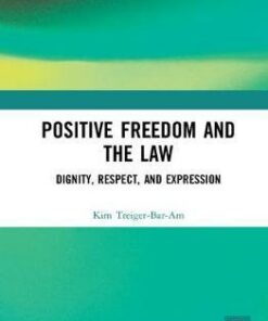 Positive Freedom and the Law: Dignity Respect and Expression
