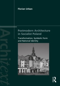 Postmodern Architecture in Socialist Poland: Transformation Symbolic Form and National Identity
