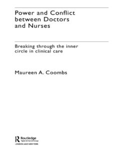 Power and Conflict Between Doctors and Nurses: Breaking Through the Inner Circle in Clinical Care