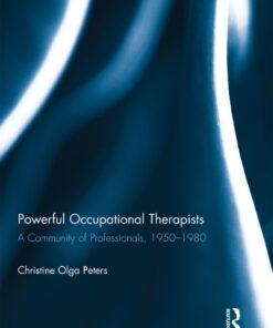 Powerful Occupational Therapists: A Community of Professionals 1950-1980