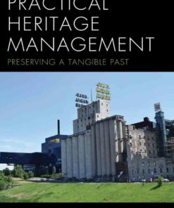 Practical Heritage Management: Preserving a Tangible Past
