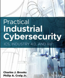 Practical Industrial Cybersecurity ICS Industry 4.0 and IIoT