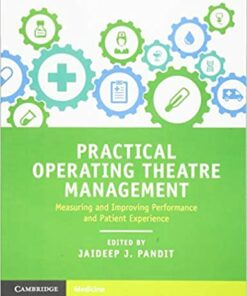 Practical Operating Theatre Management: Measuring and Improving Performance and Patient Experience