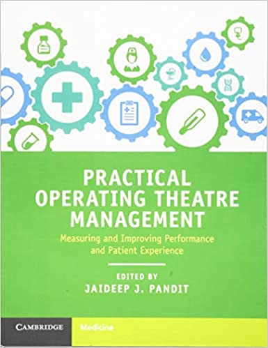 Practical Operating Theatre Management: Measuring and Improving Performance and Patient Experience