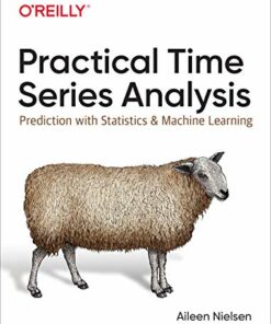 Practical Time Series Analysis: Prediction with Statistics and Machine Learning