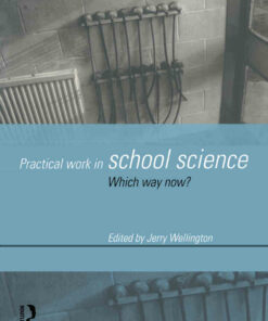 Practical Work in School Science: Which Way Now?