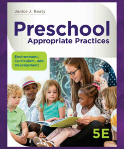 Preschool Appropriate Practices: Environment Curriculum and Development 5th Edition