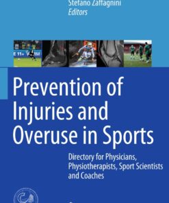 Prevention of Injuries and Overuse in Sports: Directory for Physicians Physiotherapists Sport Scientists and Coaches