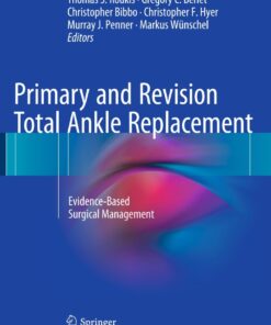 Primary and Revision Total Ankle Replacement: Evidence-Based Surgical Management