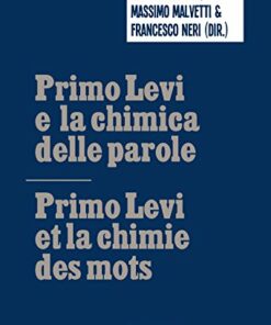 Primo Levi e la chimica delle parole / Primo Levi et la chimie des mots
