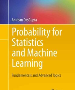 Probability for Statistics and Machine Learning: Fundamentals and Advanced Topics