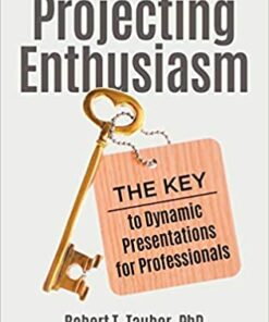 Projecting Enthusiasm: The Key to Dynamic Presentations for Professionals