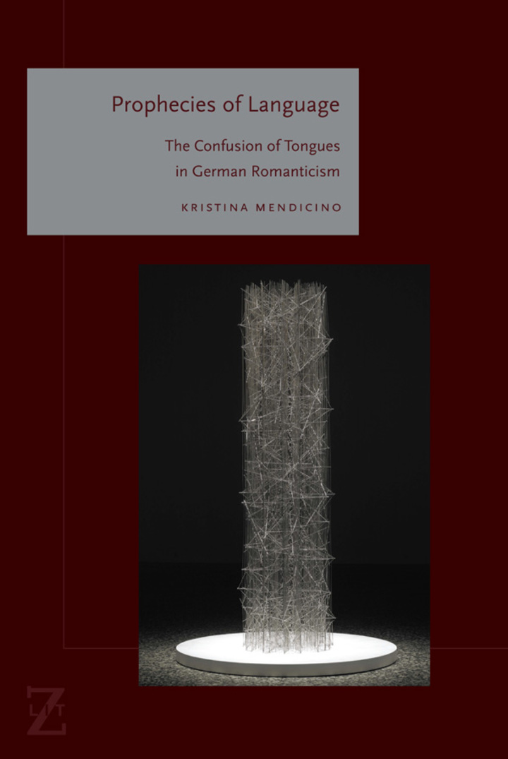 Prophecies of Language: The Confusion of Tongues in German Romanticism