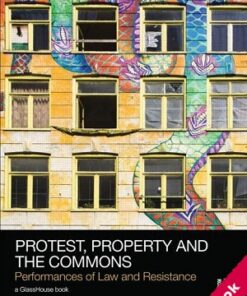 Protest Property and the Commons: Performances of Law and Resistance