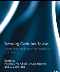 Provoking Curriculum Studies: Strong Poetry and Arts of the Possible in Education