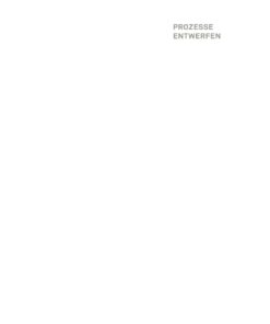 Prozesse entwerfen: Eine Strategie f?r die Zukunft des Bauens