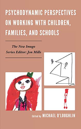 Psychodynamic Perspectives on Working with Children Families and Schools